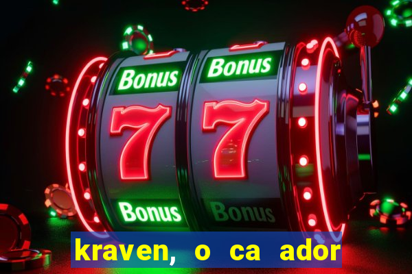 kraven, o ca ador filme completo dublado download